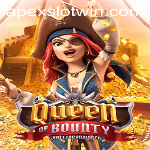 Discovering Queen of Bounty: A Thrilling Adventure with APEX SLOT